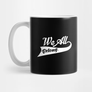 'We All Belong' Refugee Care Rights Awareness Shirt Mug